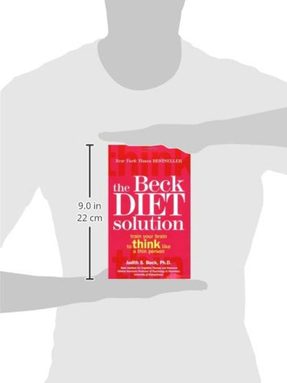 The Beck Diet Solution: Train Your Brain to Think like a Thin Person