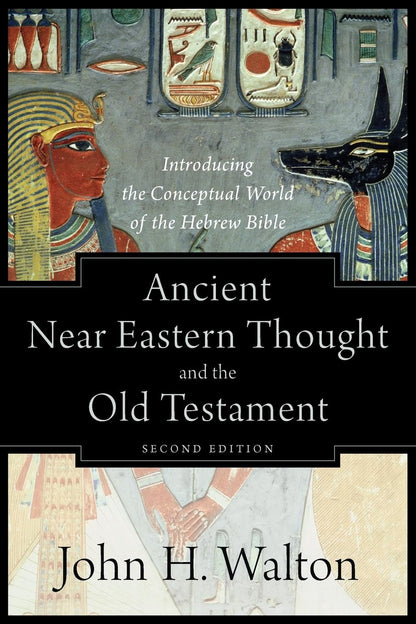 Ancient near Eastern Thought and the Old Testament: Introducing the Conceptual W