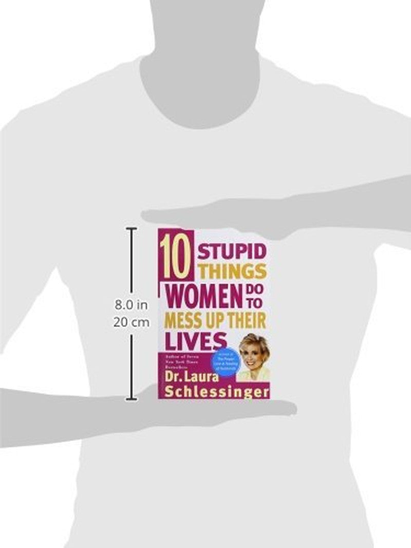 Ten Stupid Things Women Do to Mess up Their Lives