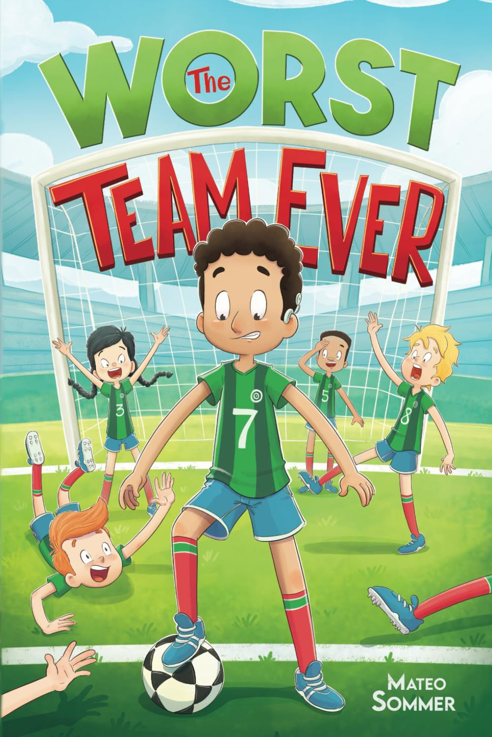 The Worst Team Ever: an Inspiring Soccer Chapter Book for Kids (Chapter Books fo