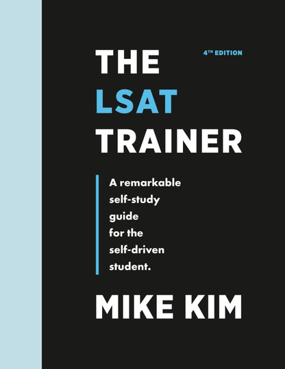 The LSAT Trainer: a Remarkable Self-Study Guide for the Self-Driven Student