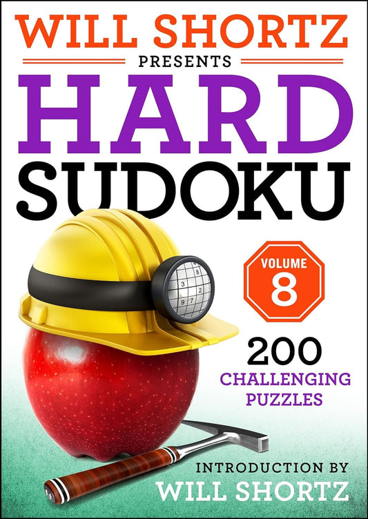 Will Shortz Presents Hard Sudoku Volume 8: 200 Challenging Puzzles (Will Shortz