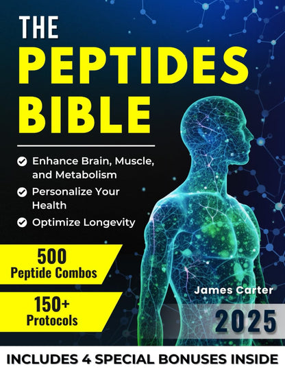 THE PEPTIDES BIBLE: the Ultimate Guide with 150+ Protocols and 500 Scientific Pe