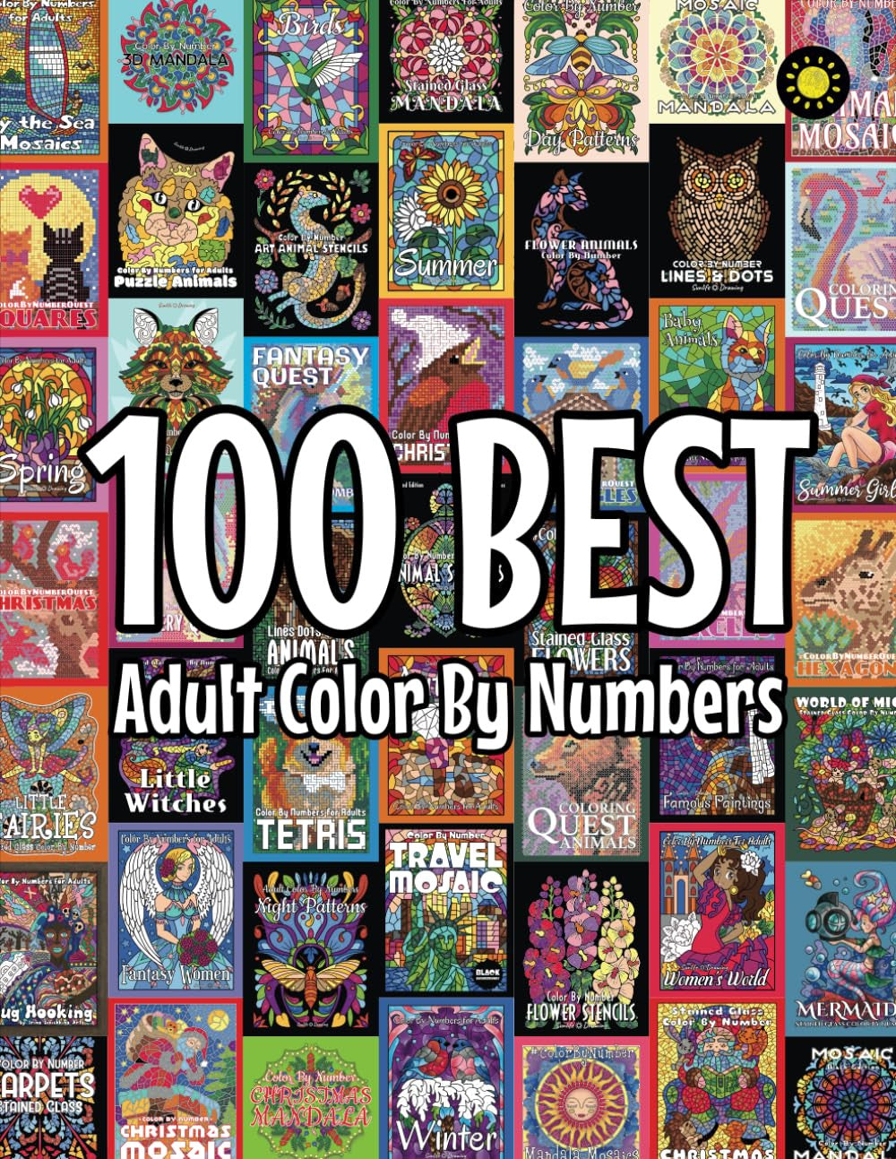 100 BEST Adult Color by Numbers: the Best Designs from Sunlife Drawing Color by
