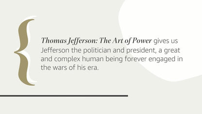 Thomas Jefferson: the Art of Power