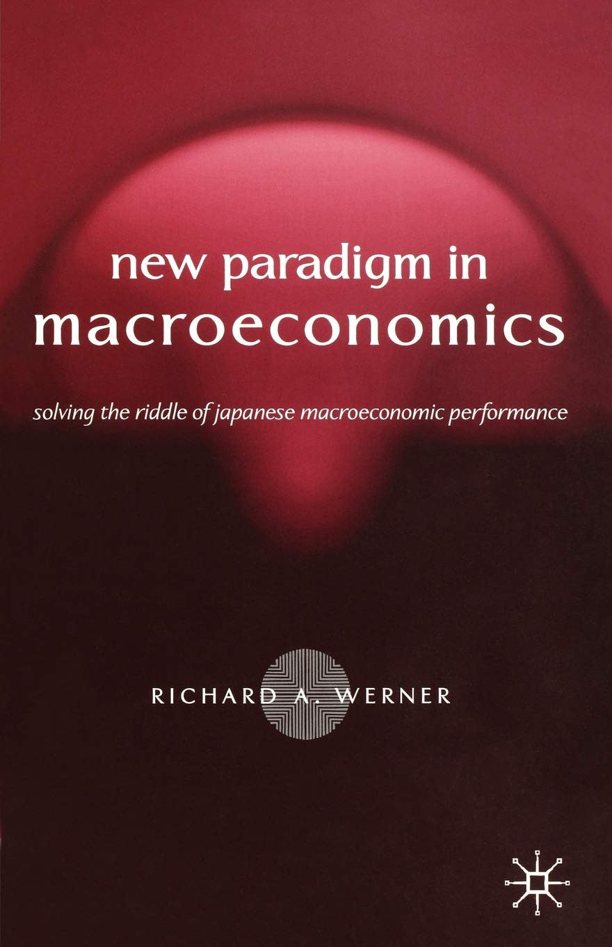 New Paradigm in Macroeconomics: Solving the Riddle of Japanese Macroeconomic Per