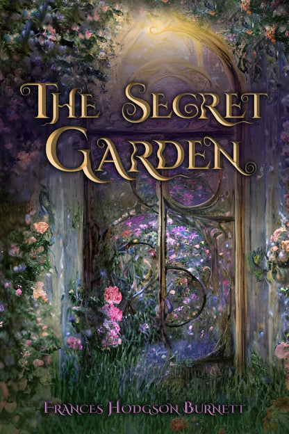 The Secret Garden (Illustrated): the 1911 Classic Edition with Original Illustra