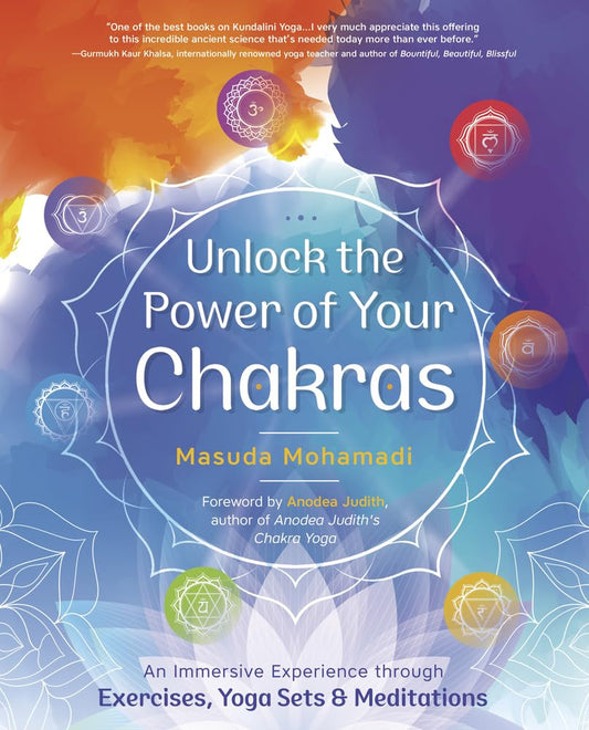 Unlock the Power of Your Chakras: an Immersive Experience through Exercises, Yog
