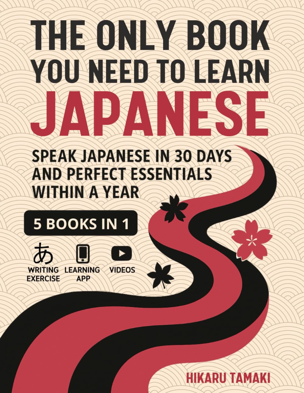 The Only Book You Need to Learn Japanese: 5 Books in 1: Speak Japanese in 30 Day