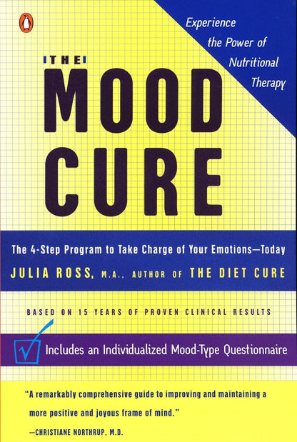 The Mood Cure: the 4-Step Program to Take Charge of Your Emotions--Today