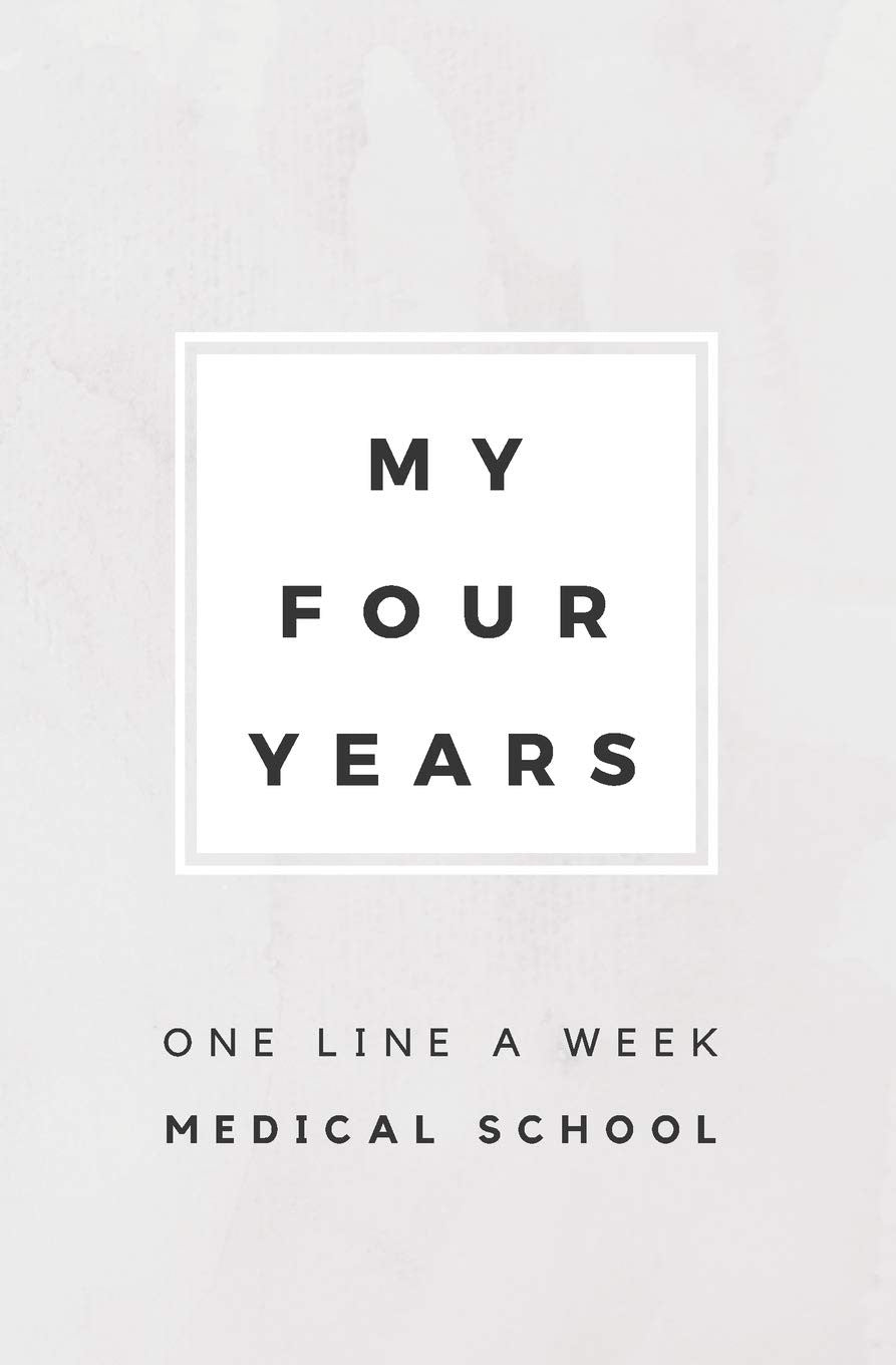My Four Years: One Line a Week Medical School: Medical School Memory Book