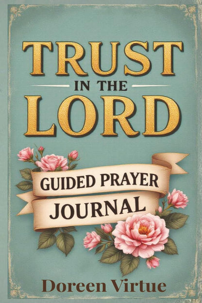 Trust in the Lord Guided Prompt Prayer Journal: 52-Week Devotional to Draw Close