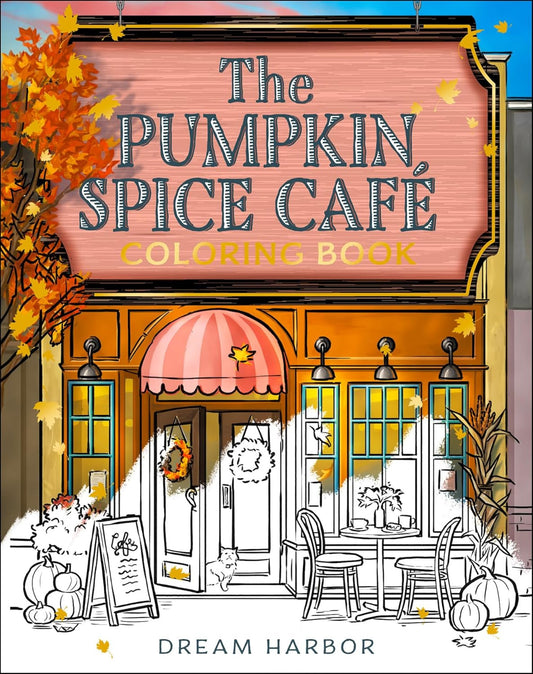 The Pumpkin Spice Café Coloring Book: the Official Pumpkin Spice Café Coloring B