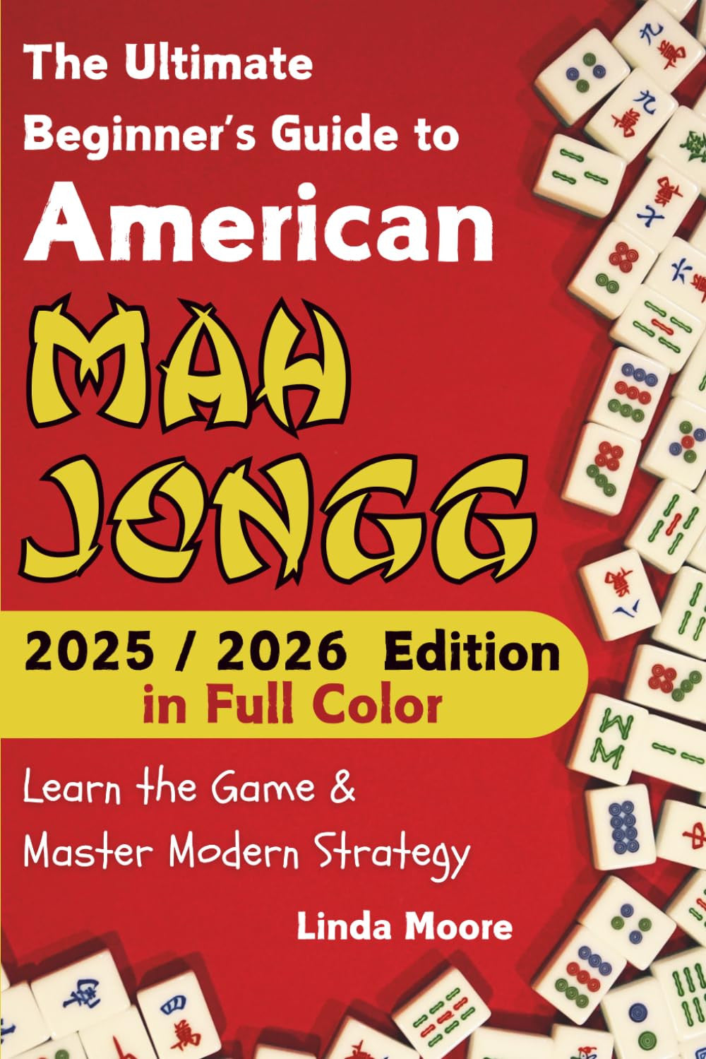 American Mah Jongg for Beginners: Learn & Master the Game with Ease - New Full C