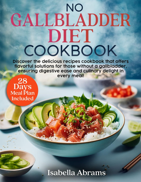 No Gallbladder Diet Cookbook: 2000 Days of Healthy , Delicious & Easy Recipes fo