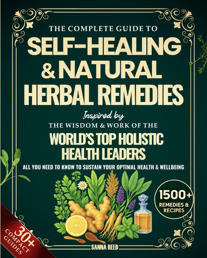 The Complete Guide to Self-Healing & Natural Herbal Remedies, Inspired by the Wi
