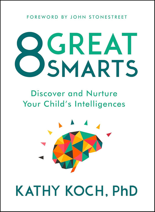 8 Great Smarts: Discover and Nurture Your Child'S Intelligences