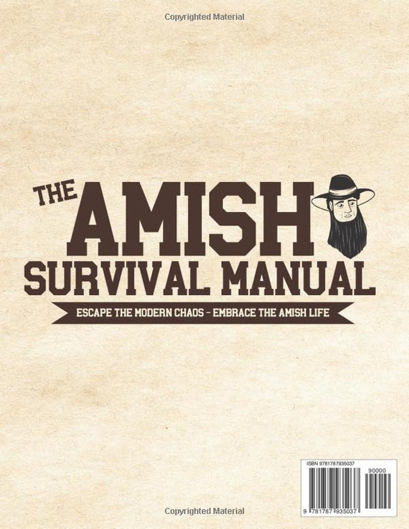 The Complete Amish Survival Manual: Break the Chains of Modern Slavery and Achie
