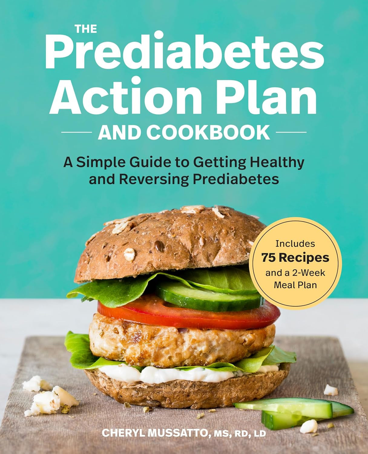 The Prediabetes Action Plan and Cookbook: a Simple Guide to Getting Healthy and