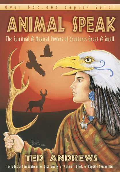 Animal-Speak: the Spiritual & Magical Powers of Creatures Great & Small