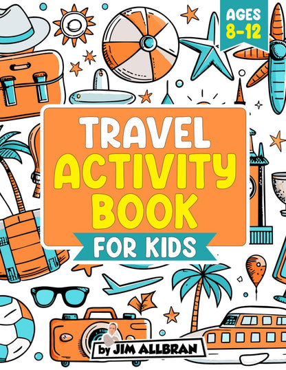 Travel Activity Book for Kids Ages 8-12: a Fun-Filled Book of Puzzles and Games