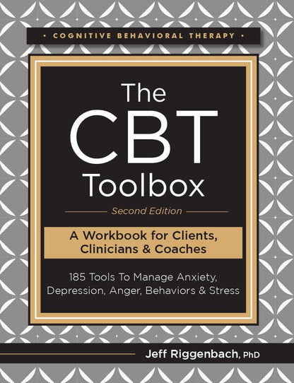 The CBT Toolbox, Second Edition: 185 Tools to Manage Anxiety, Depression, Anger,