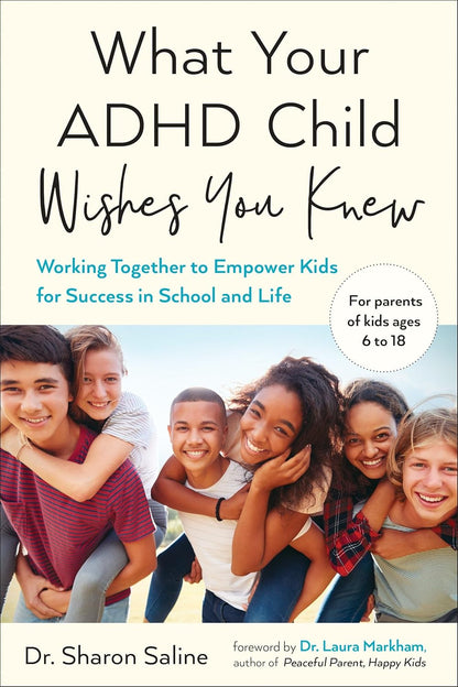What Your ADHD Child Wishes You Knew: Working Together to Empower Kids for Succe