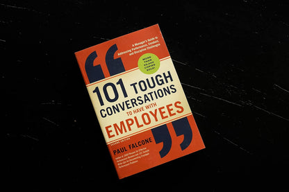 101 Tough Conversations to Have with Employees: a Manager'S Guide to Addressing