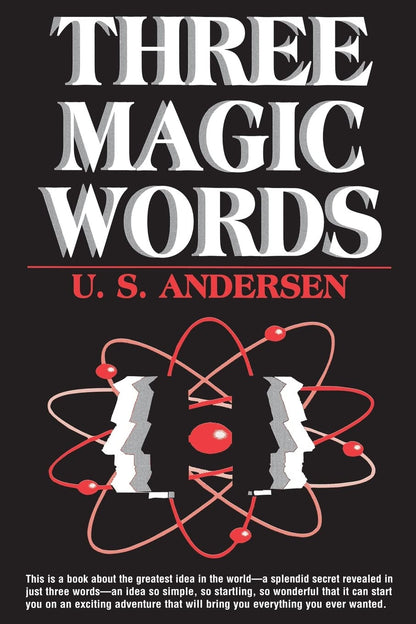 Three Magic Words: the Key to Power, Peace and Plenty
