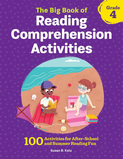 The Big Book of Reading Comprehension Activities, Grade 4: 100 Activities for Af