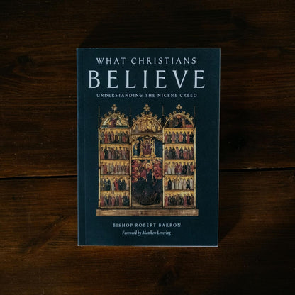What Christians Believe: Understanding the Nicene Creed