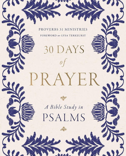 30 Days of Prayer: a Bible Study in Psalms (Proverbs 31 Ministries)