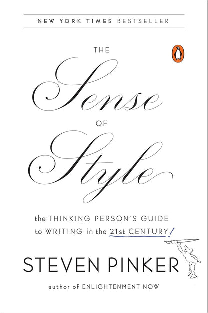 The Sense of Style: the Thinking Person'S Guide to Writing in the 21St Century