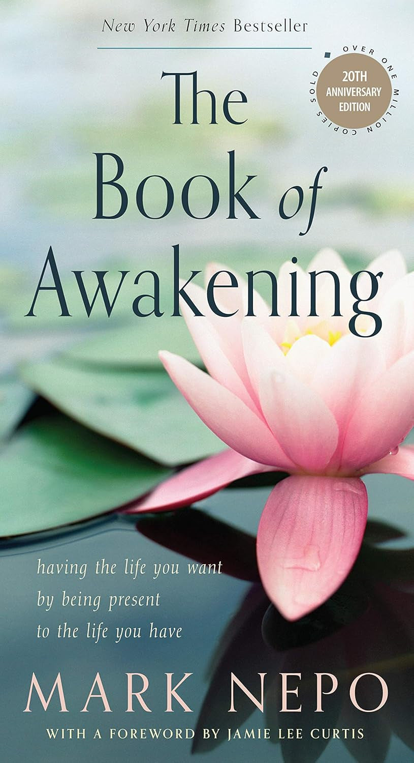The Book of Awakening: Having the Life You Want by Being Present to the Life You