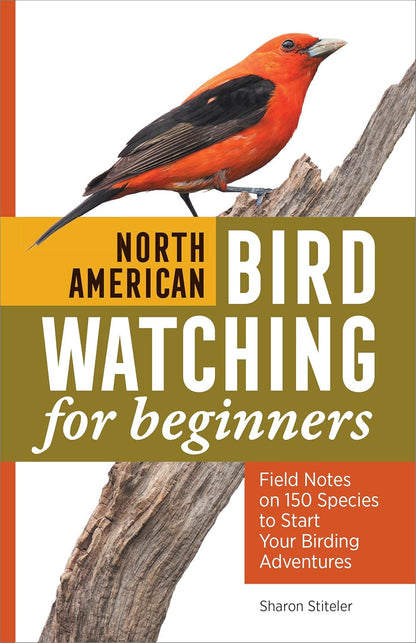 North American Bird Watching for Beginners: Field Notes on 150 Species to Start