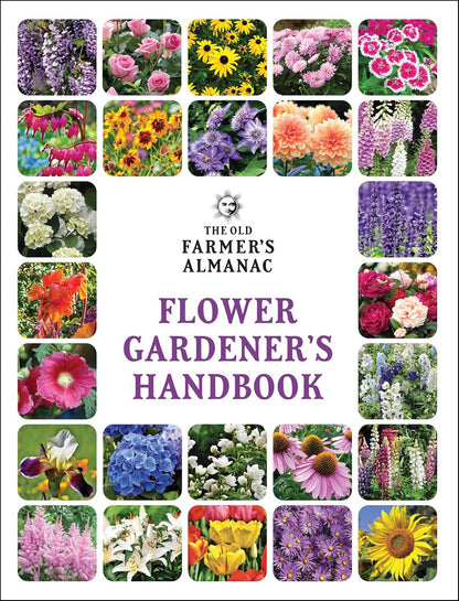 The Old Farmer'S Almanac Flower Gardener'S Handbook (Gardener'S Handbooks, 2)