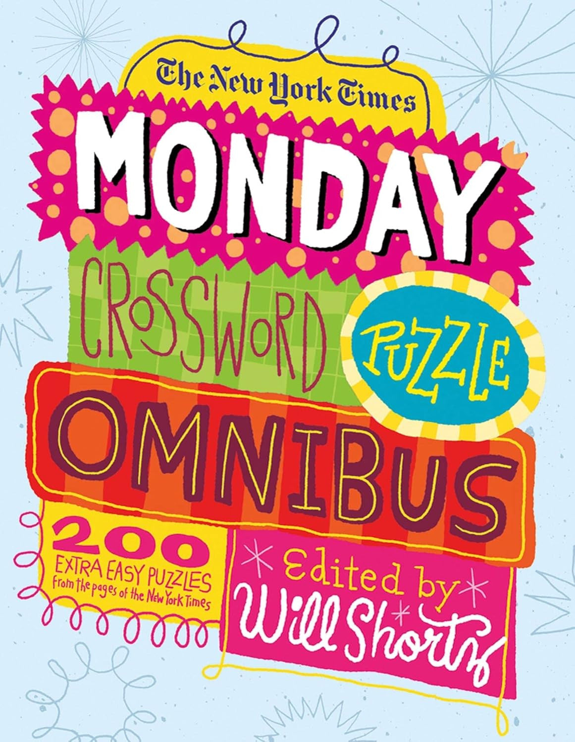 The New York Times Monday Crossword Puzzle Omnibus: 200 Solvable Puzzles from th