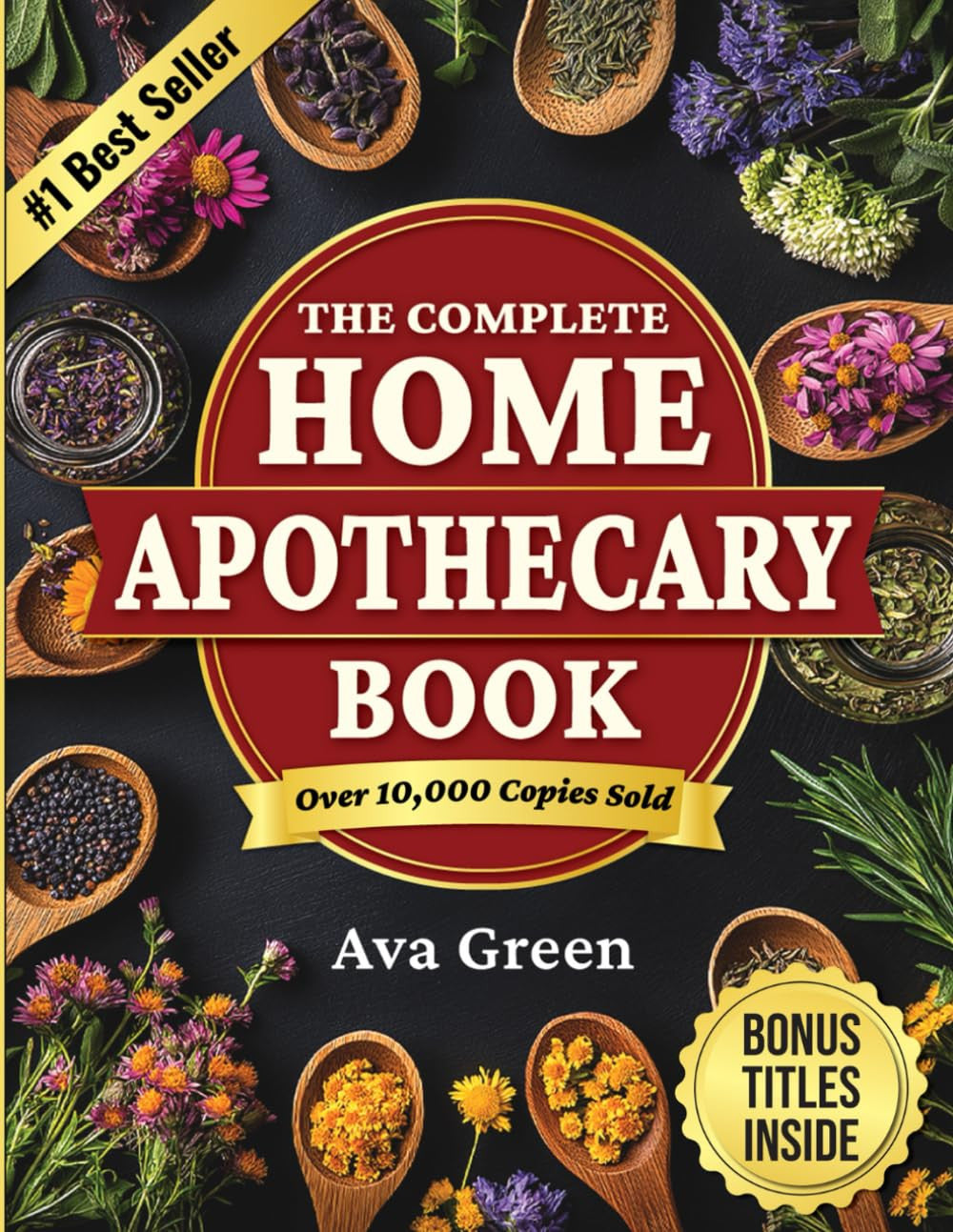 The Complete Home Apothecary Book: 401 Easy, Step-By-Step Herbal Remedies and Po