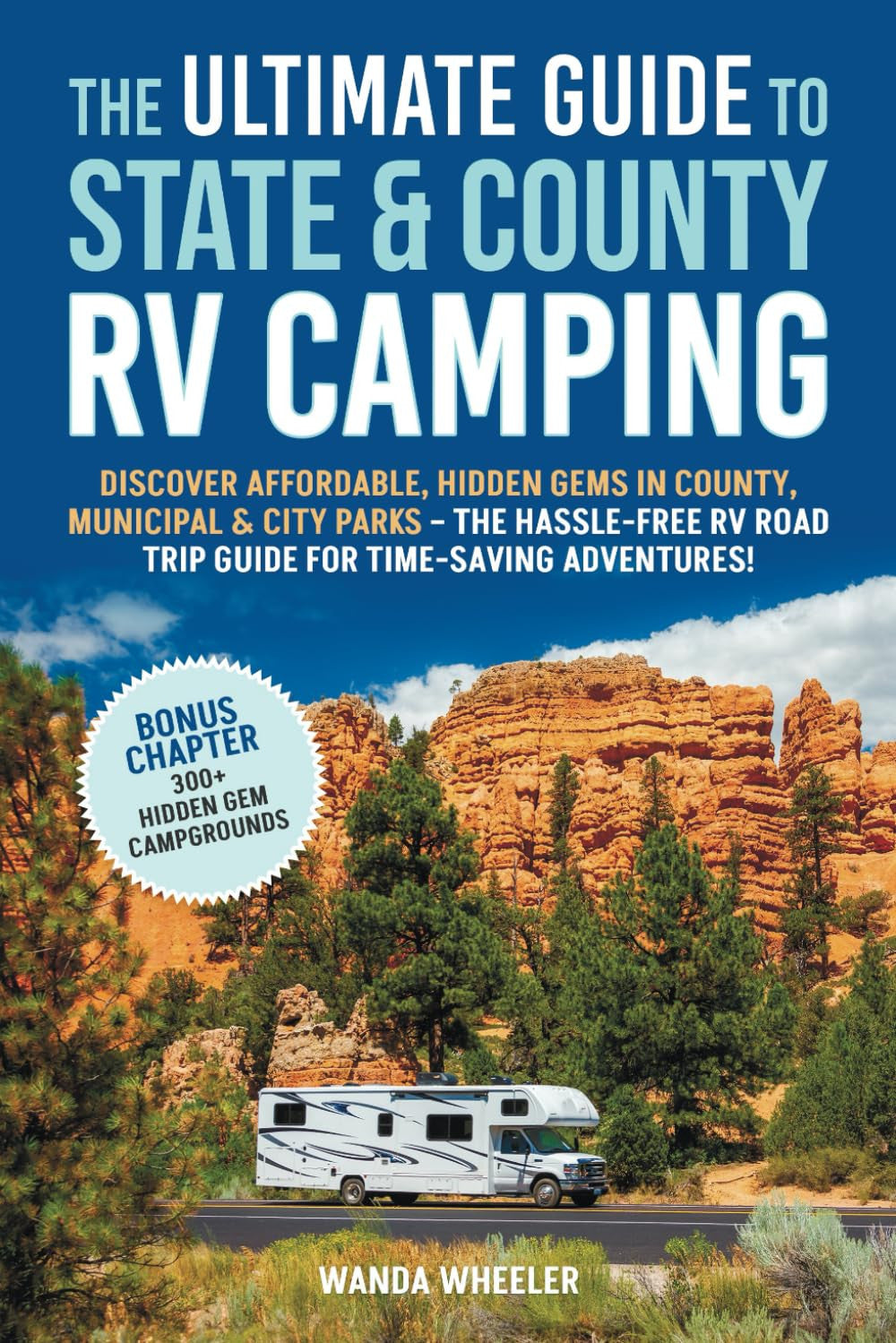 The Ultimate Guide to State & County RV Camping:: Discover Affordable, Hidden Ge