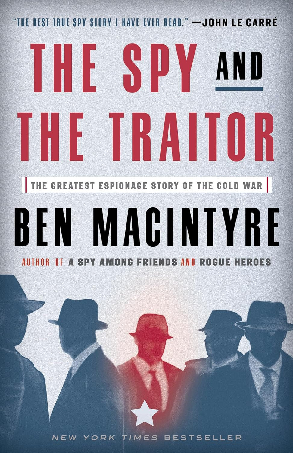 The Spy and the Traitor: the Greatest Espionage Story of the Cold War
