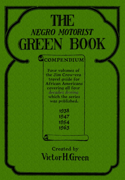 The Negro Motorist Green Book Compendium