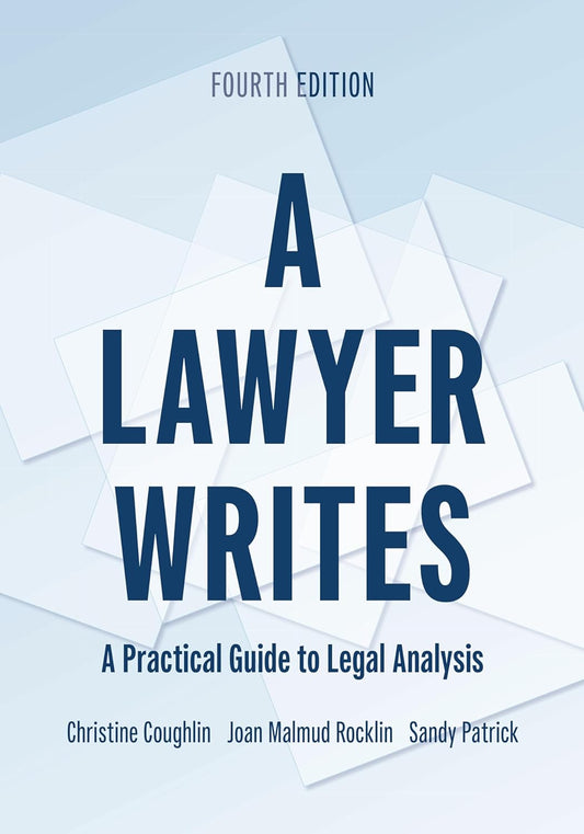 A Lawyer Writes: a Practical Guide to Legal Analysis