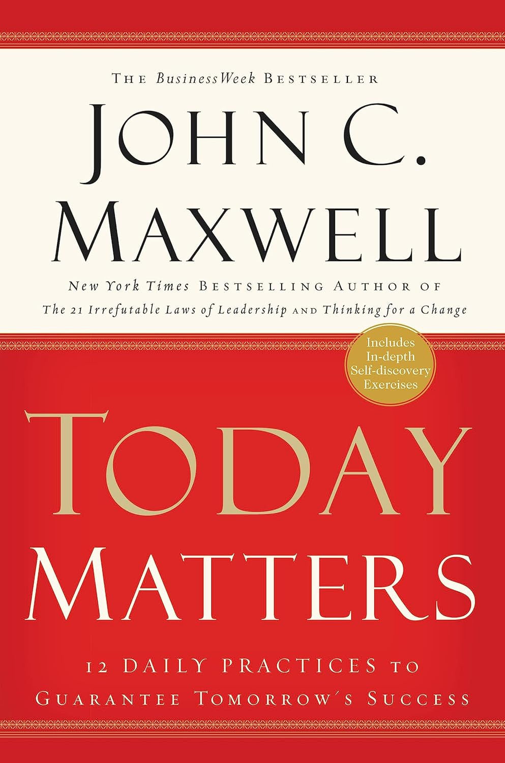 Today Matters: 12 Daily Practices to Guarantee Tomorrow'S Success