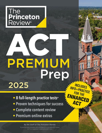 Princeton Review ACT Premium Prep, 2025: 8 Practice Tests + Content Review, plus