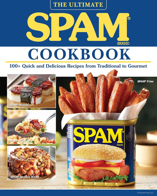 The Ultimate SPAM Cookbook: 100+ Quick and Delicious Recipes from Traditional to