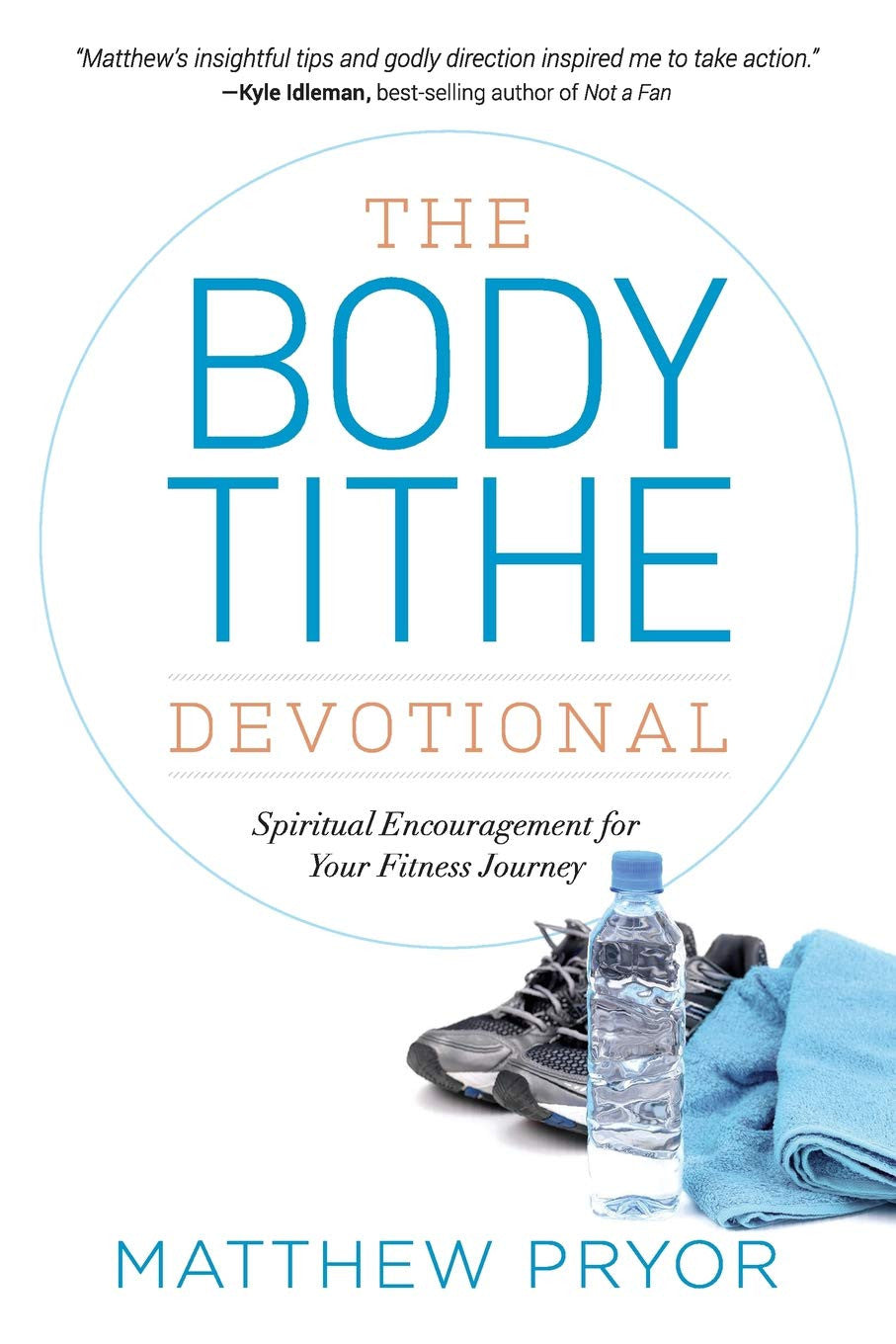 The Body Tithe Devotional: Spiritual Encouragement for Your Fitness Journey
