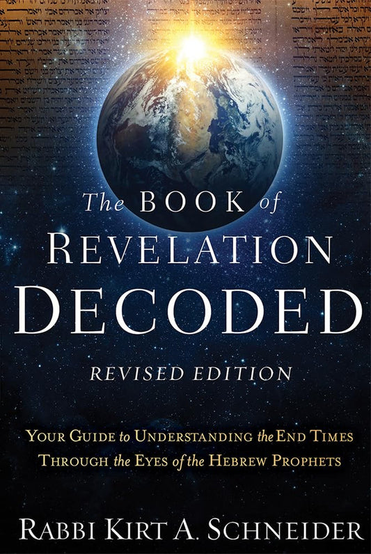 The Book of Revelation Decoded Revised Edition: Your Guide to Understanding the