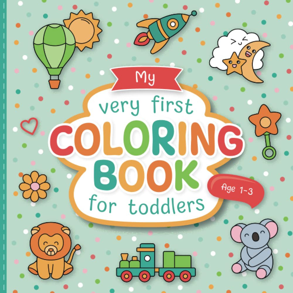 My First Coloring Book for Toddlers: Lovingly Designed Coloring Pages for Kids 1