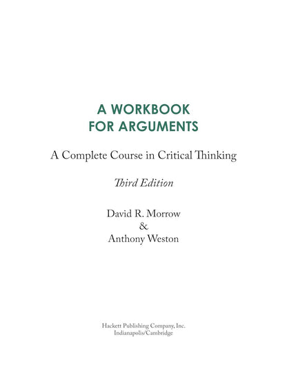 A Workbook for Arguments: a Complete Course in Critical Thinking