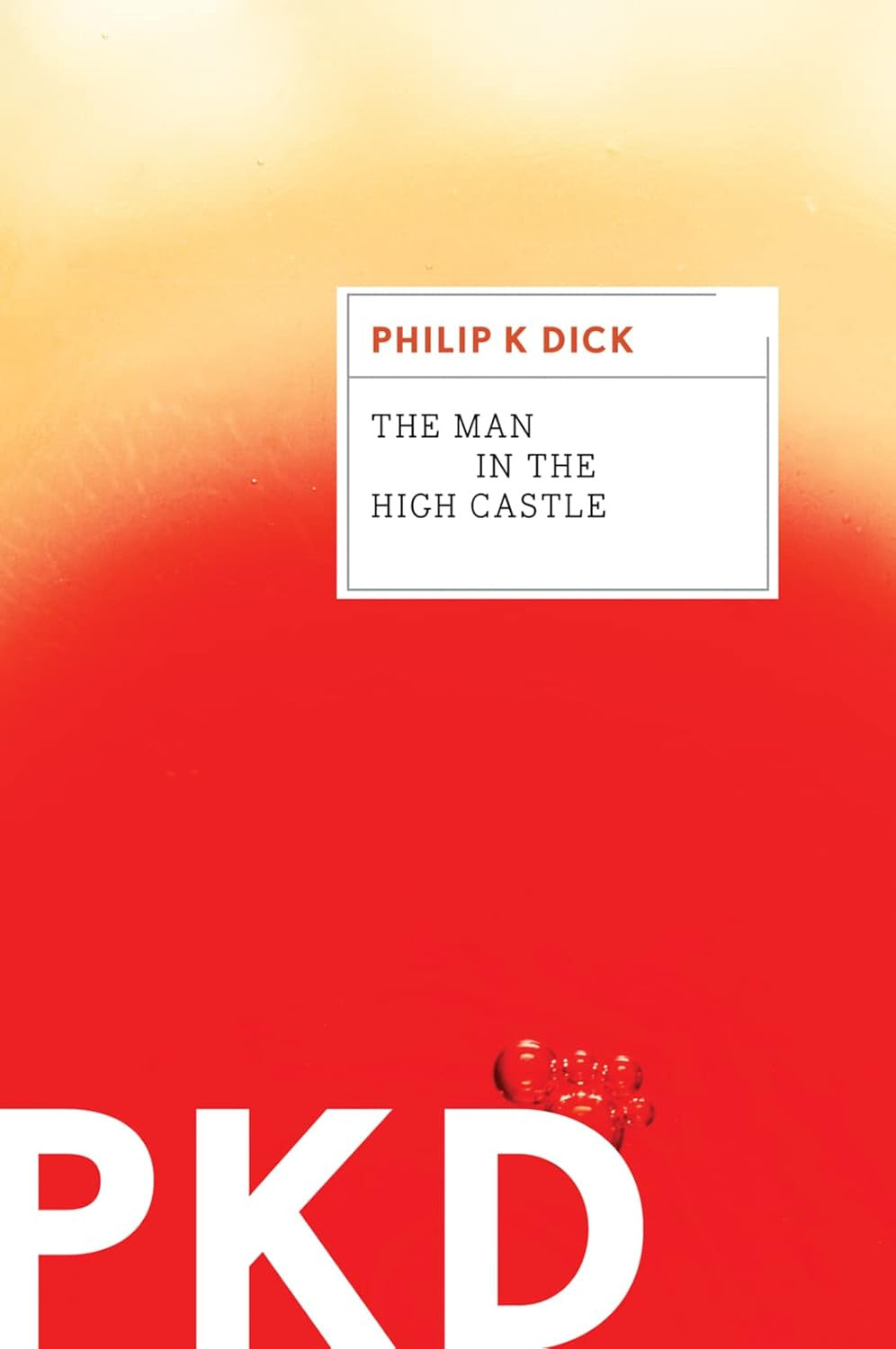 The Man in the High Castle: an Mariner Classic Dystopian Novel of an Alternative